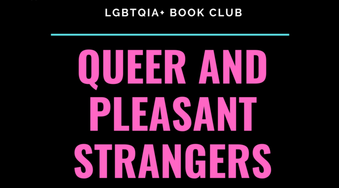 Queer and Pleasant Strangers Book Club: Aug. 17, 6:00 – 7:00 p.m.