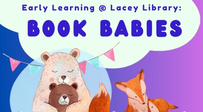 Book Babies: Tuesdays at 11:00 a.m.
