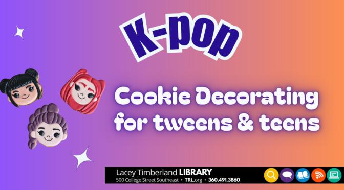 K-Pop Cookie Decorating for Tweens & Teens: Nov. 14, 4:00-5:00