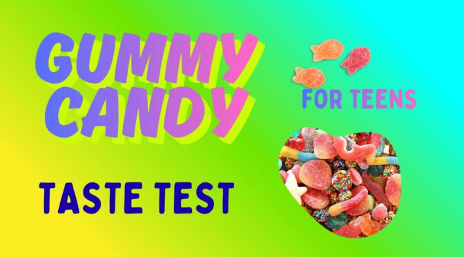 Gummy Candy Taste Test: Jan. 23, 4:30-5:30