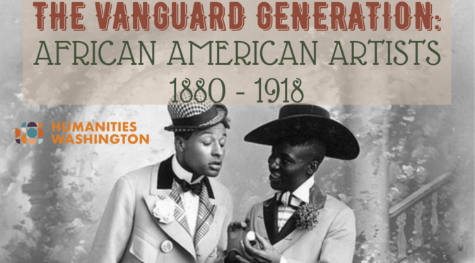 The Vanguard Generation: African American Artists, 1880-1918: Mar. 20, 1:00-2:30
