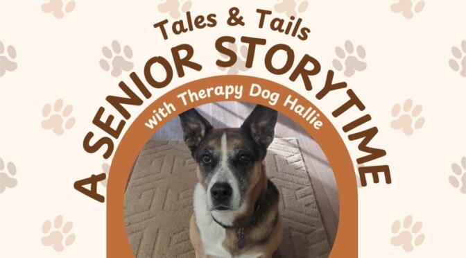 Senior Storytime With Therapy Dog Hallie: April 15 @ 1 – 2