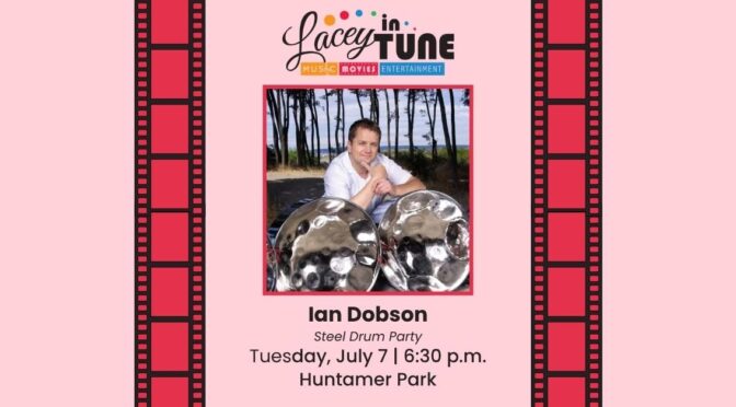 Lacey In Tune – Ian Dobson: Off Site Event at Huntamer Park, July 7, 6:30-7:30