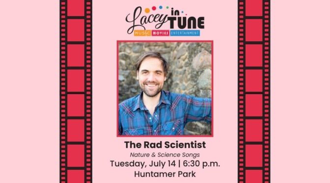 The Rad Scientist @ Huntamer Park: July 14, 6:30-7:30 pm