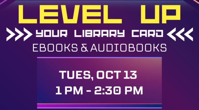 Ebooks & Audiobooks: Oct. 13, 1:00-2:30